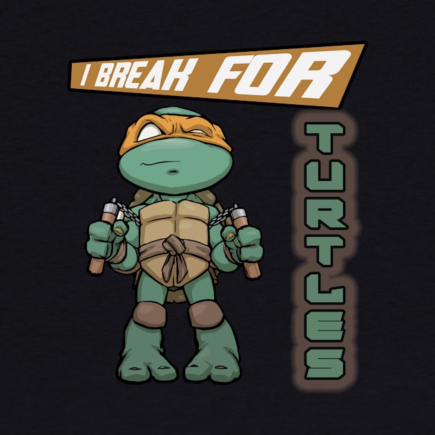 I break for turtles Michelangelo by Teeotal